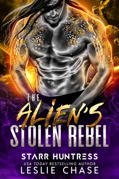 Cover of The Aliens Stolen Rebel, by Leslie Chase and Starr Huntress, featuring a muscular, silver-skinned alien warrior against a starburst background
