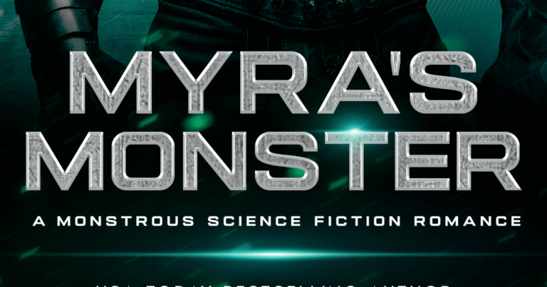 "Myra's Monster: A Monstrous Science Fiction Romance" in metallic lettering against a dark green background with light green highlights.